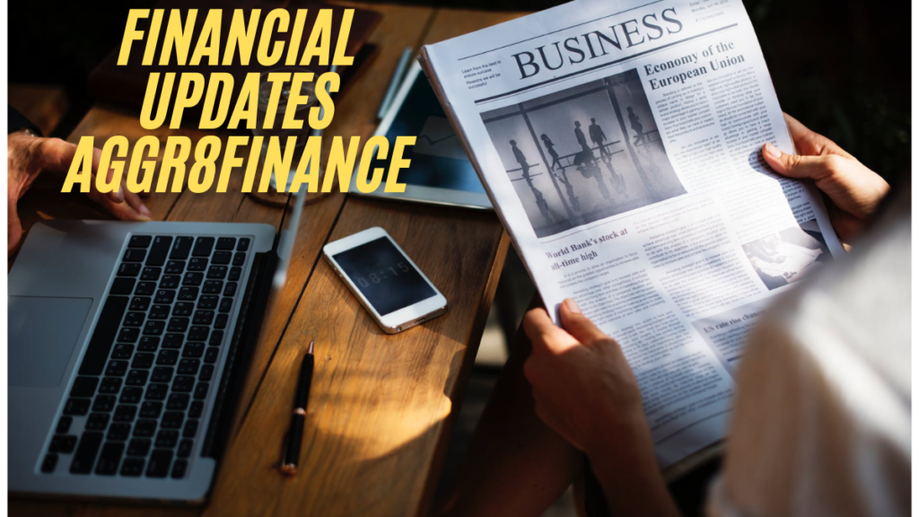 Analyzing the best Financial Updates Aggr8Finance with latest trends