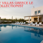 Luxury Villas Greece Le Collectionist Discover the Ultimate Greek Island Escape